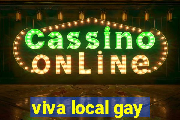 viva local gay