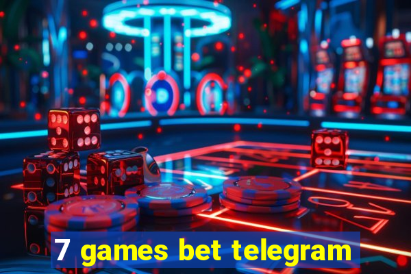 7 games bet telegram