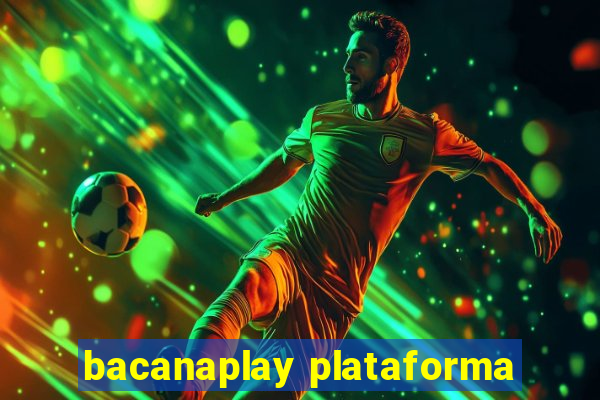 bacanaplay plataforma