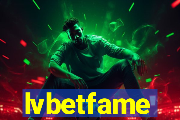 lvbetfame