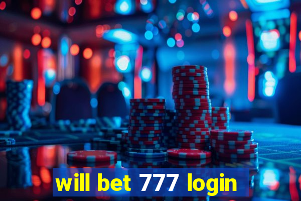 will bet 777 login