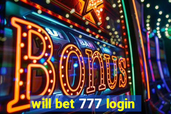 will bet 777 login