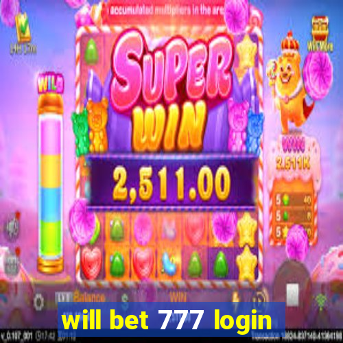 will bet 777 login