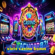 slots casino bonus