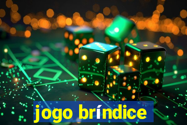 jogo bríndice