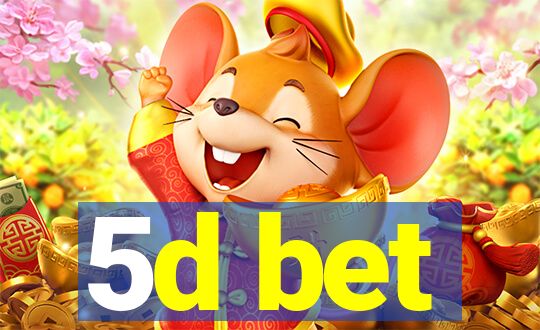 5d bet