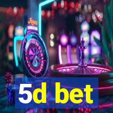 5d bet