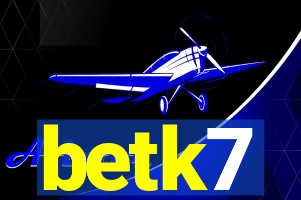 betk7