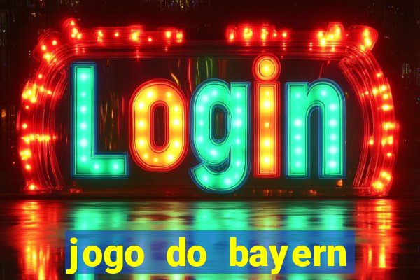 jogo do bayern onde assistir