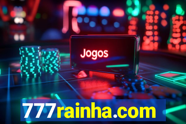 777rainha.com