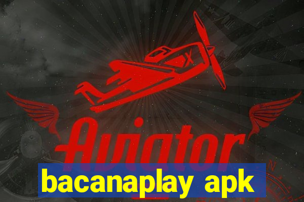 bacanaplay apk