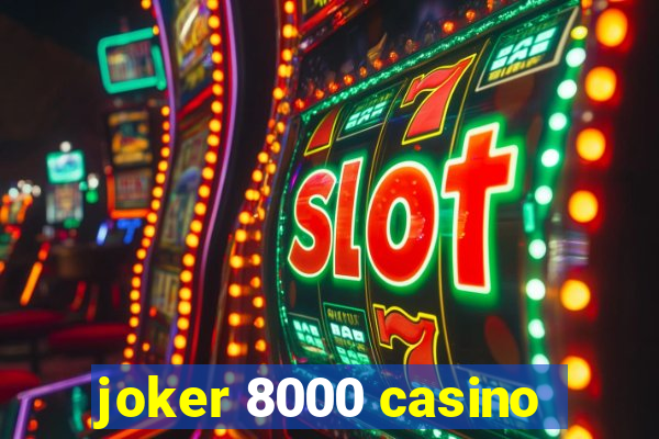 joker 8000 casino