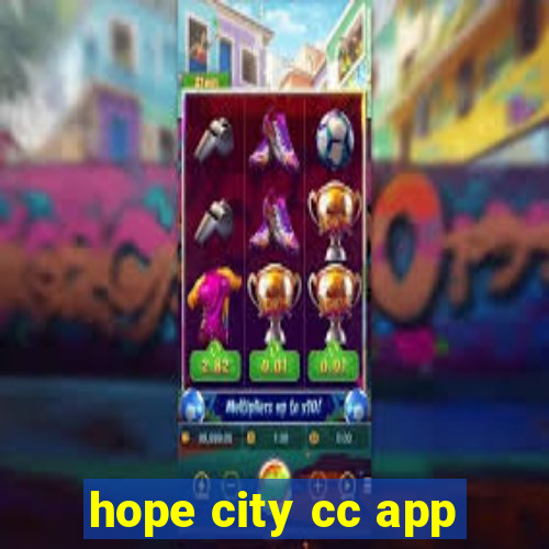 hope city cc app