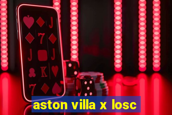 aston villa x losc