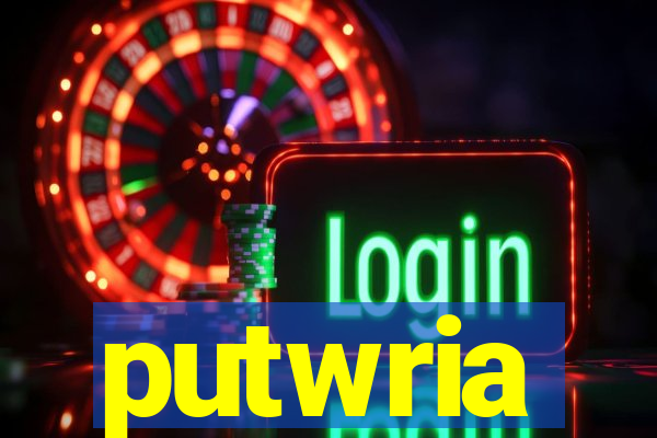 putwria