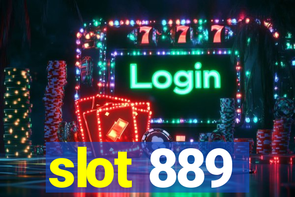 slot 889