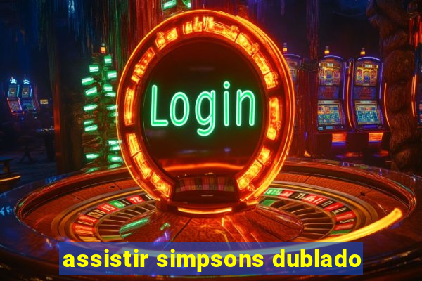 assistir simpsons dublado