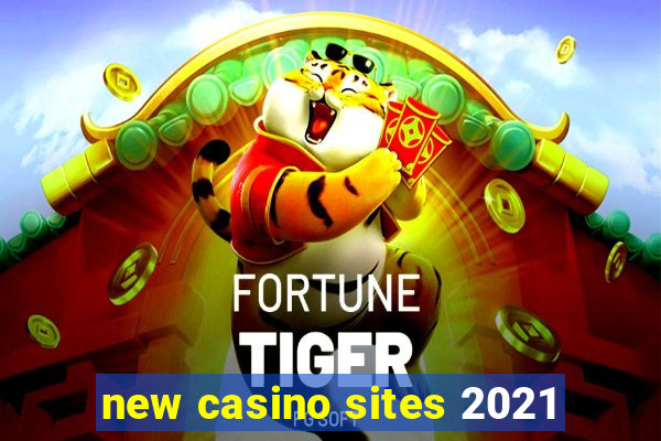 new casino sites 2021