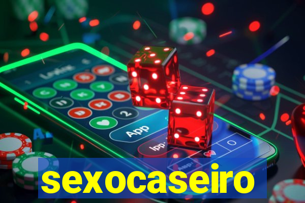 sexocaseiro