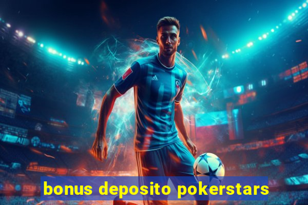 bonus deposito pokerstars