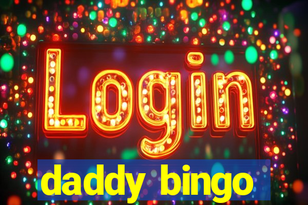 daddy bingo