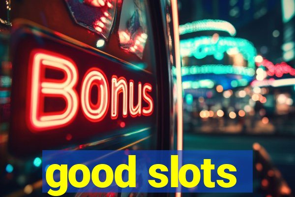 good slots