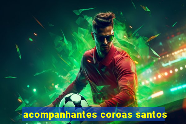 acompanhantes coroas santos