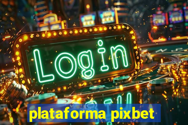 plataforma pixbet