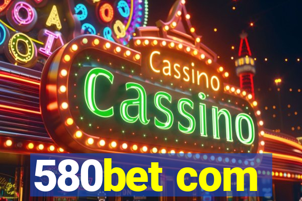 580bet com