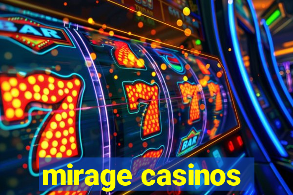 mirage casinos