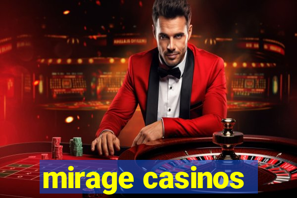 mirage casinos