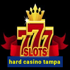 hard casino tampa