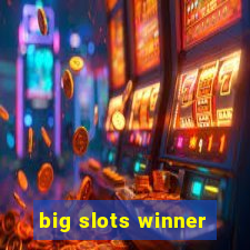 big slots winner