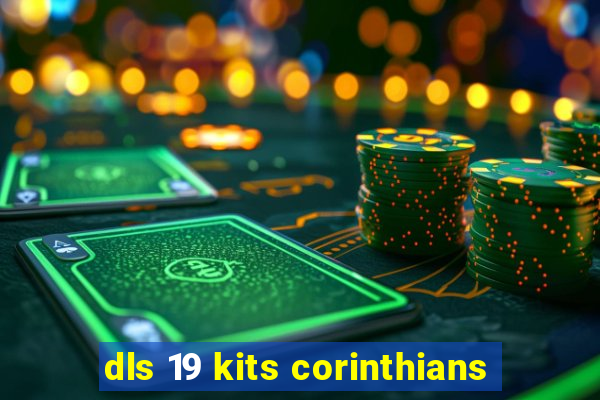 dls 19 kits corinthians