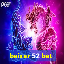 baixar 52 bet