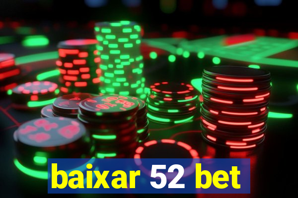 baixar 52 bet