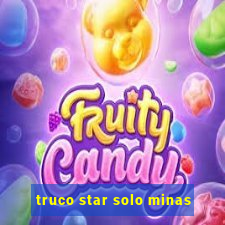 truco star solo minas