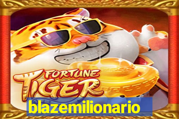 blazemilionario