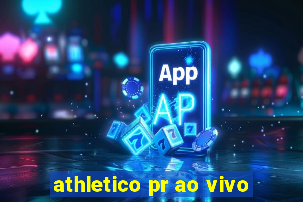 athletico pr ao vivo