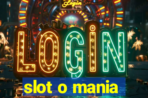 slot o mania