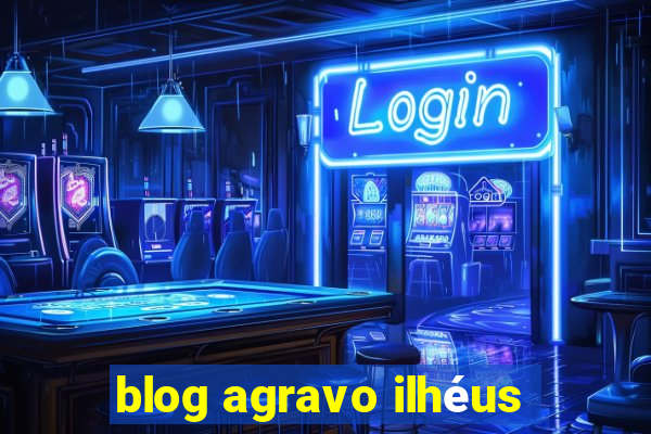 blog agravo ilhéus