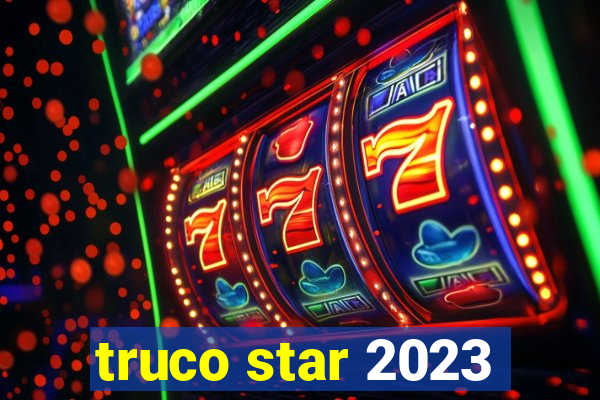 truco star 2023