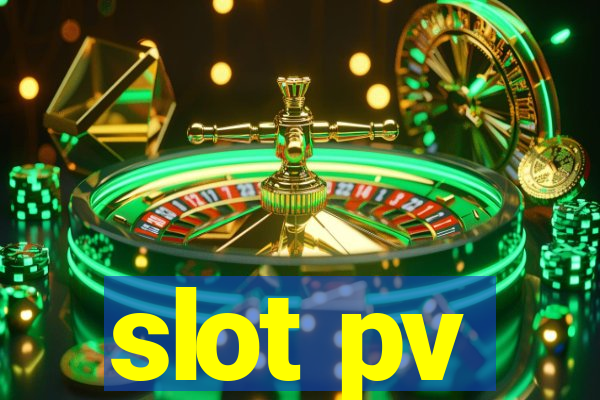 slot pv