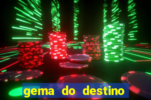 gema do destino c贸digos 2024