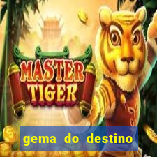 gema do destino c贸digos 2024