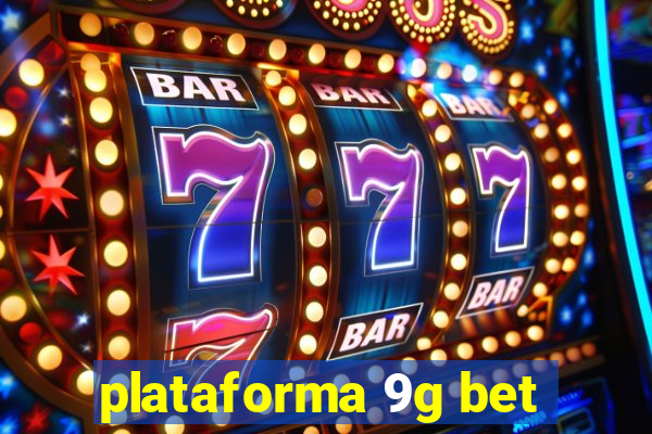 plataforma 9g bet