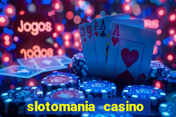 slotomania casino slots games