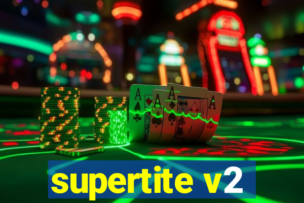 supertite v2