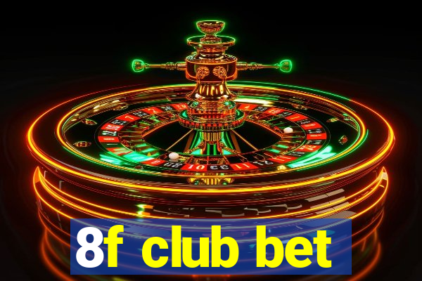 8f club bet