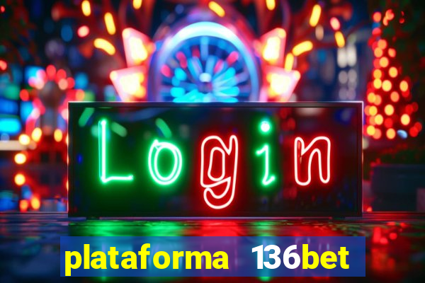 plataforma 136bet paga mesmo